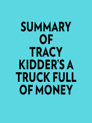 cover image of Summary of Tracy Kidder's a Truck Full of Money